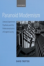 Paranoid modernism : literary experiment, psychosis, and the professionalization of English society