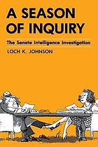 A season of inquiry : the Senate intelligence investigation