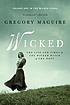 Wicked : the life and times of the wicked witch... von Gregory Maguire