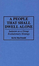 A people that shall dwell alone : Judaism as a group evolutionary strategy