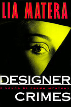 Designer crimes : a Laura Di Palma mystery
