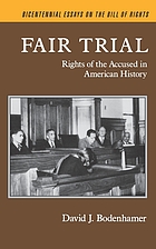 Fair trial : rights of the accused in American history
