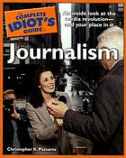 The complete idiot's guide to journalism