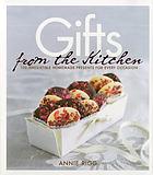 Gifts from the kitchen : [100 irresistible homemade presents for every occasion]