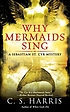 Why mermaids sing : a Sebastian St. Cyr mystery