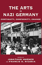 The arts in Nazi Germany : continuity, conformity, change