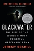 Blackwater : the rise of the world's most powerful... por Jeremy Scahill