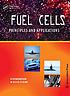 Fuel cells: principles and applications by B Viswanathan Fuel cells: principles and applications by B Viswanathan