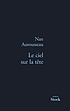 Le ciel sur la tête : roman 著者：  Nan Aurousseau 