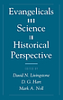 Evangelicals and science in historical perspective door David N Livingstone
