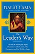 The leader's way : the art of making the right decisions in our careers, our companies, and the world at large