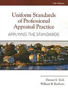 Uniform standards of professional appraisal practice : applying the standards