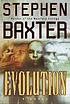 Evolution : a novel de Stephen Baxter