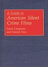 A guide to American silent crime films von Larry Langman