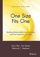 One size fits one : building relationships one customer and one employee at a time
