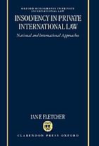 Insolvency in private international law : national and international approaches