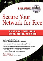Secure your network for free : using Nmap, Wireshark, Snort, Nessus, and MRGT