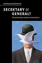 Secretary or general? : the UN Secretary-General in world politics