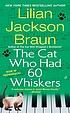 The cat who had 60 whiskers door Lilian Jackson Braun