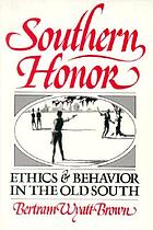 Southern honor : ethics and behavior in the old South
