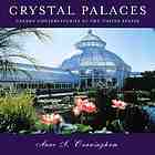 Crystal palaces : garden conservatories of the United States