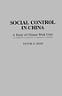 Social control in China : a study of Chinese work units