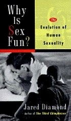 Why is sex fun? : the evolution of human sexuality