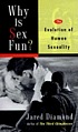 Why is sex fun? : the evolution of human sexuality