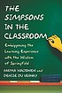 The Simpsons in the classroom : embiggening the... 著者：  Karma Waltonen 