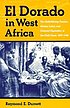 El Dorado in West Africa : the gold-mining frontier,... 著者： Raymond E Dumett
