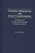 Christian missionizing and social transformation : a history of conflict and change in eastern Zaire