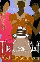 The good stuff : a novel