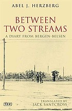 Between two streams : a diary from Bergen-Belsen