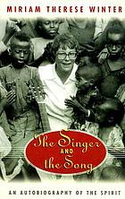 The singer & the song : an autobiography of the spirit