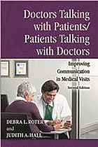 Doctors talking with patients/patients talking with doctors : improving communication in medical visits