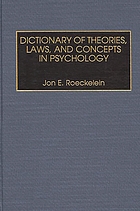 Dictionary of theories, laws, and concepts in psychology