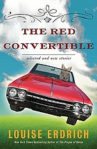 The red convertible : selected and new stories, 1978-2008