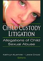 Child Custody Litigation: Allegations of Child Sexual Abuse cover image