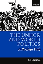 The UNHCR and world politics : a perilous path