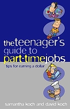 The teenager's guide to part-time jobs : tips for earning a dollar