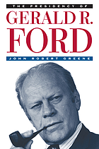 The presidency of Gerald R. Ford