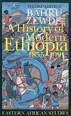 A history of modern Ethiopia, 1855-1991