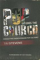 Pop goes the church : should the church engage pop culture?