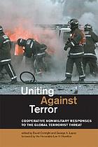 Uniting against terror : cooperative nonmilitary responses to the global terrorist threat