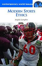 Modern sports ethics : a reference handbook