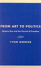 From art to politics : Octavio Paz and the pursuit of freedom