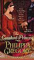 The constant princess by Philippa Gregory
