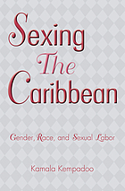 Sexing the Caribbean : gender, race, and sexual labor
