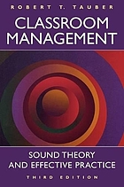 Classroom management : sound theory and effective practice