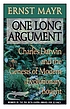 One long argument : Charles Darwin and the genesis... 著者：  Ernst Mayr 
